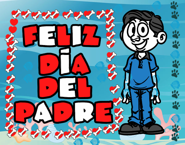 feliz dia del padre papito