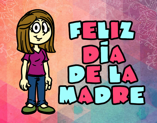 Feliz dia de la madre