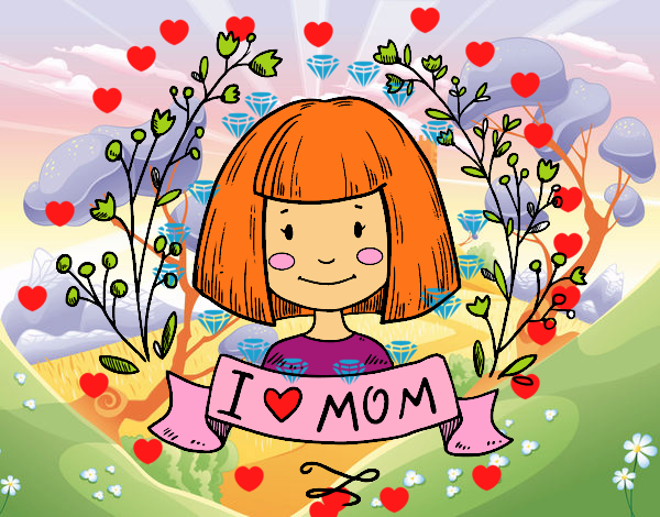 I love mom