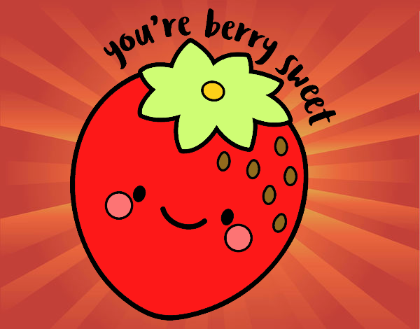 You're berry sweet