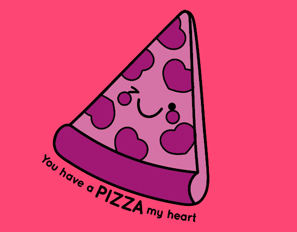 You have a pizza my heart