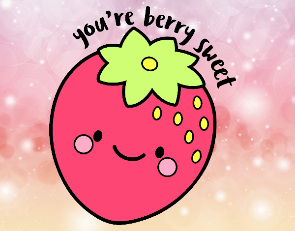 You're berry sweet