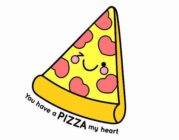 You have a pizza my heart