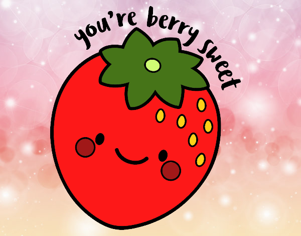 You're berry sweet