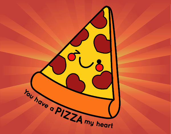 You have a pizza my heart