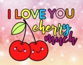 I love you cherry much