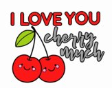 I love you cherry much