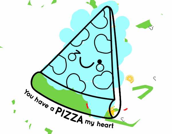 You have a pizza my heart