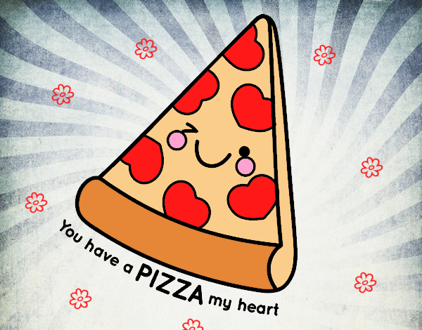 You have a pizza my heart