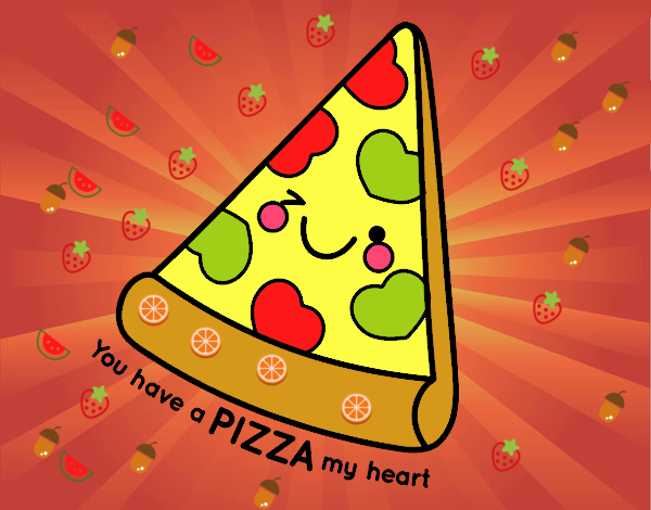 You have a pizza my heart