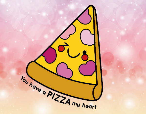 You have a pizza my heart