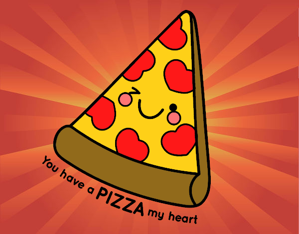 You have a pizza my heart