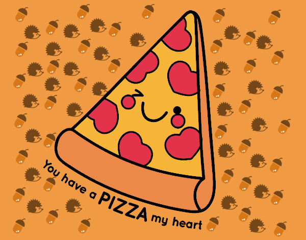 You have a pizza my heart