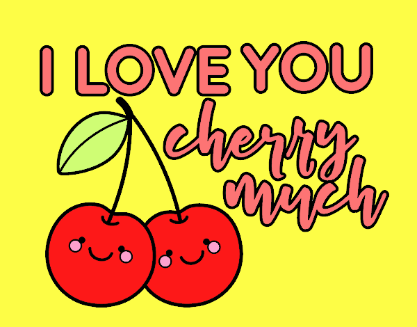 I love you cherry much