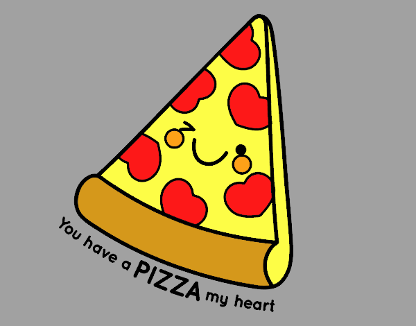 You have a pizza my heart