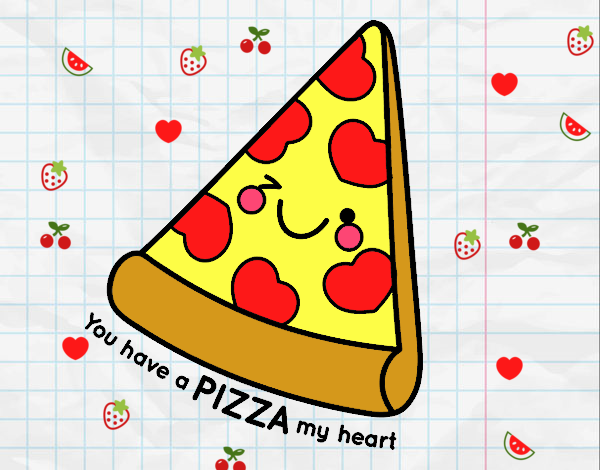 You have a pizza my heart