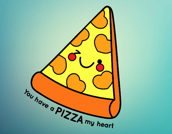 You have a pizza my heart