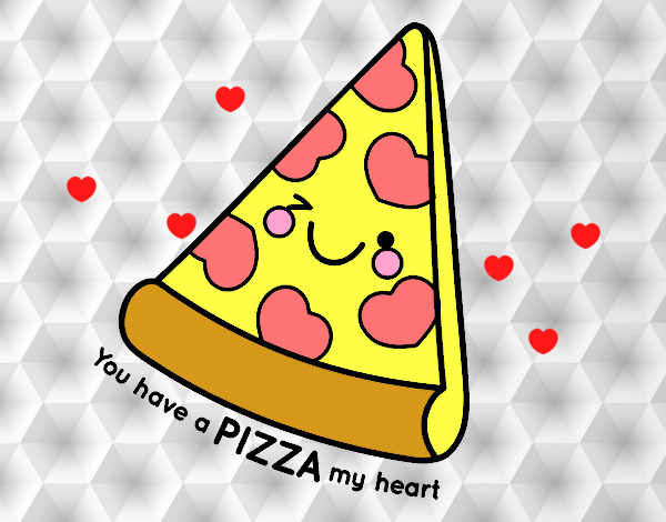 You have a pizza my heart