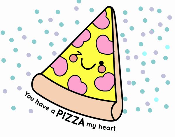 You have a pizza my heart