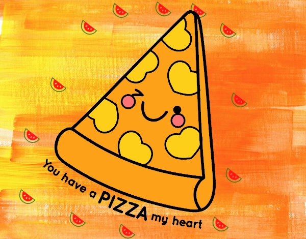 You have a pizza my heart