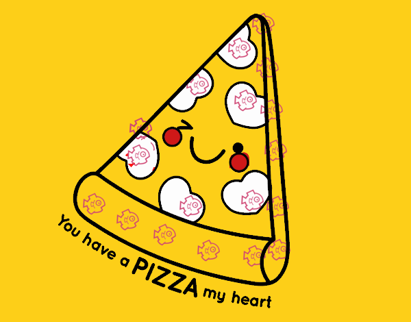 You have a pizza my heart