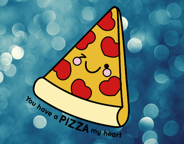 You have a pizza my heart