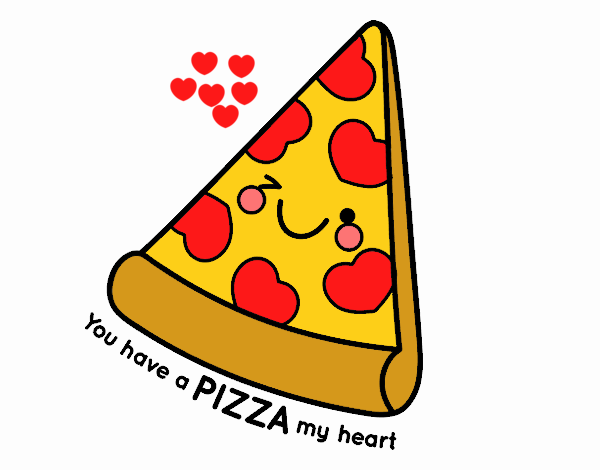 You have a pizza my heart