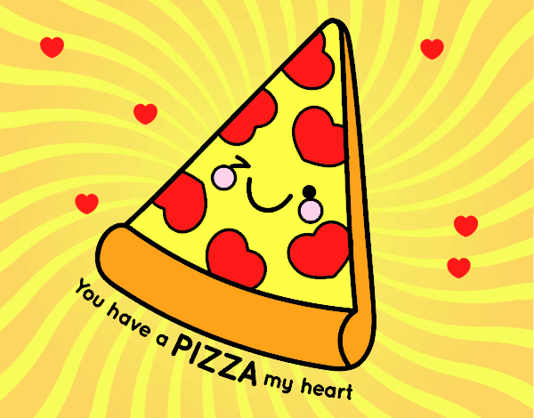 You have a pizza my heart