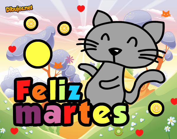 -¡Feliz martes!-