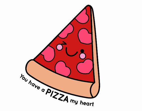 You have a pizza my heart