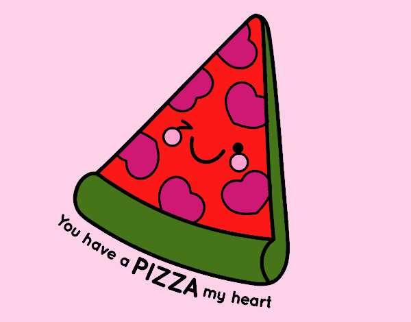 You have a pizza my heart