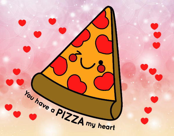 You have a pizza my heart