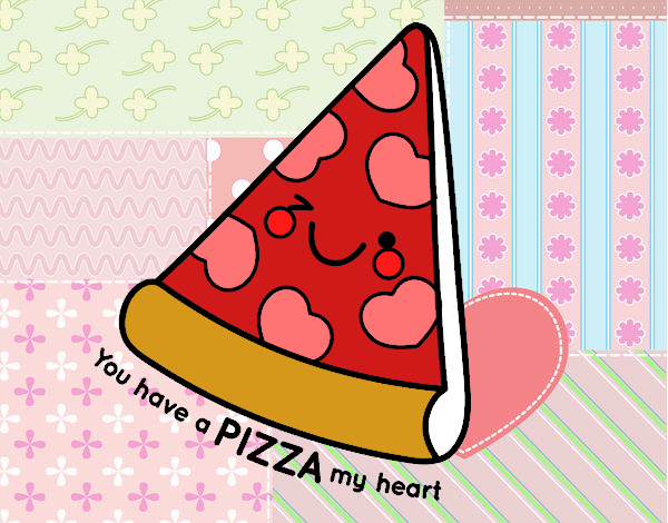 You have a pizza my heart