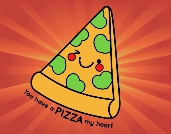 You have a pizza my heart