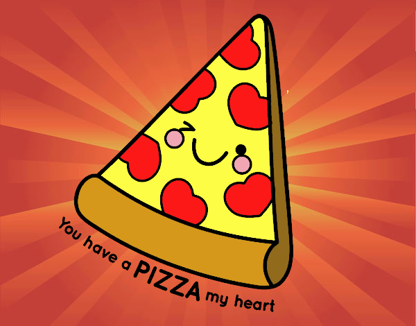 You have a pizza my heart