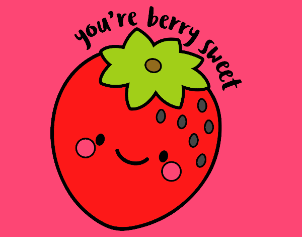 You're berry sweet