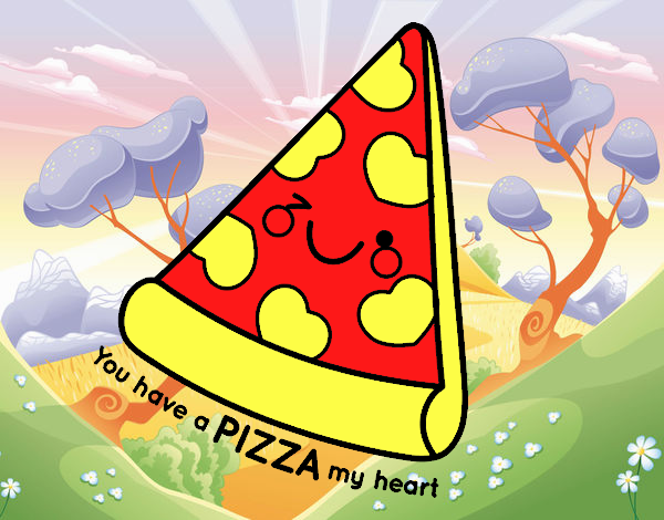 You have a pizza my heart