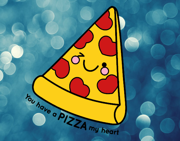 You have a pizza my heart