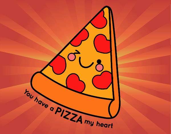 You have a pizza my heart