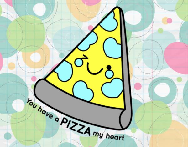 You have a pizza my heart