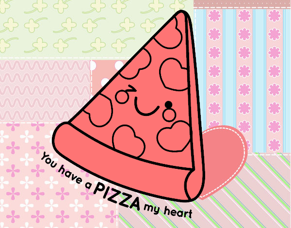 You have a pizza my heart