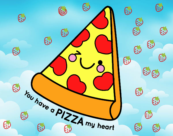 You have a pizza my heart