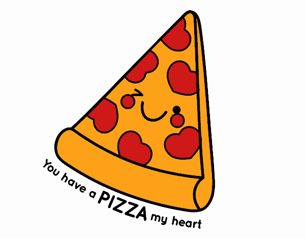 You have a pizza my heart