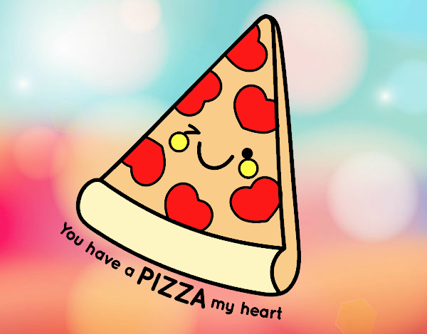 You have a pizza my heart