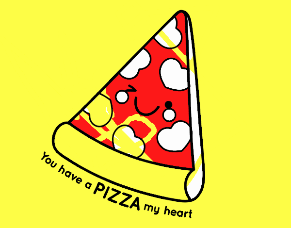 You have a pizza my heart