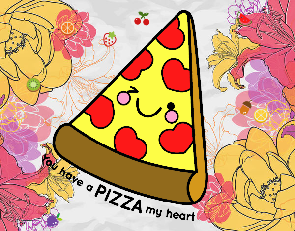 You have a pizza my heart