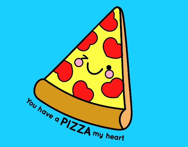 You have a pizza my heart