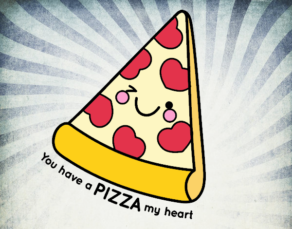 You have a pizza my heart