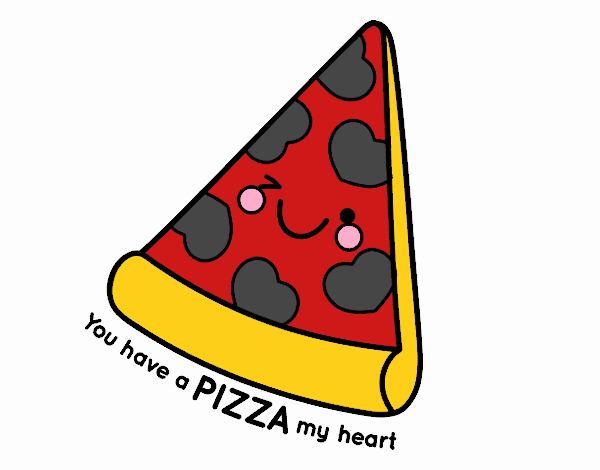 You have a pizza my heart