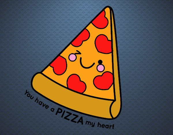 You have a pizza my heart